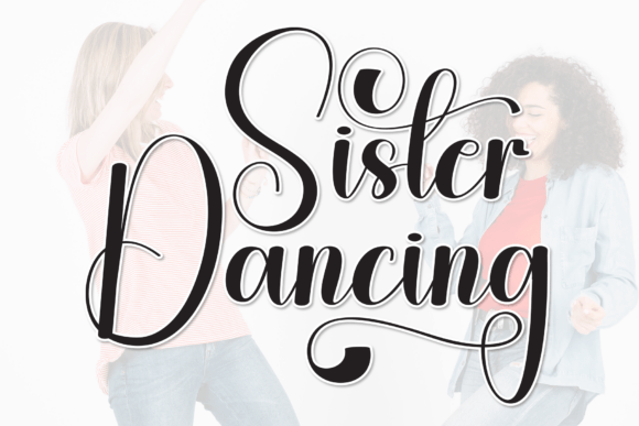 Sister Dancing: A Script Font with Soul and Style